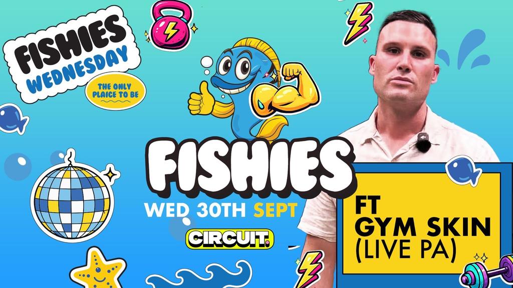 Fishies Cardiff @ Circuit - GYMSKIN LIVE PA