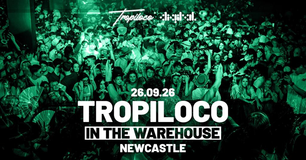 🪩🎪 TROPILOCO IN THE WAREHOUSE 🎪🪩 NEWCASTLE'S ONLY SUPERCLUB DIGITAL | 3000+ STUDENTS | NEWCASTLE UNI FRESHERS TOUR | NIGHT SIX