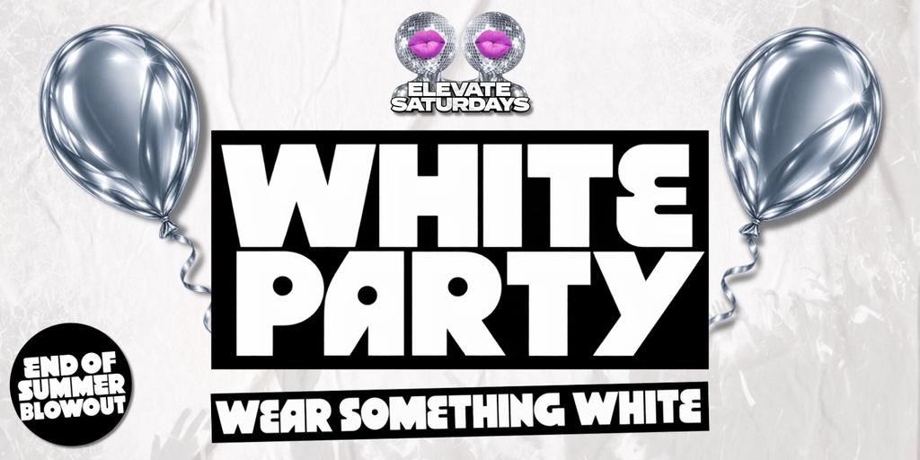 ELEVATE SATURDAYS - WHITE PARTY ⚪️🤍