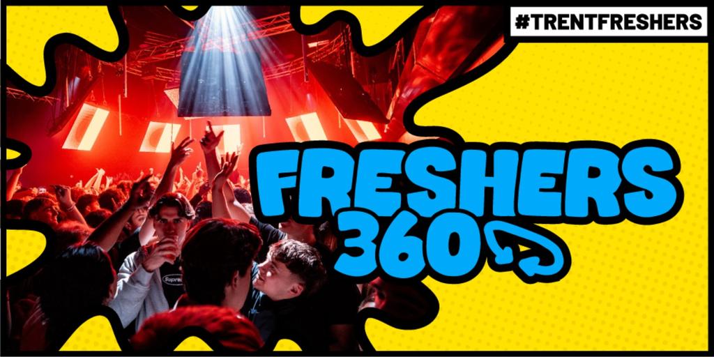 #TrentFreshers - 360