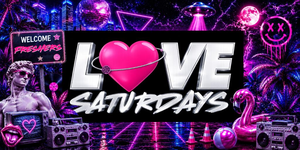 LOVE SATURDAYS 💗 WELCOME FRESHERS