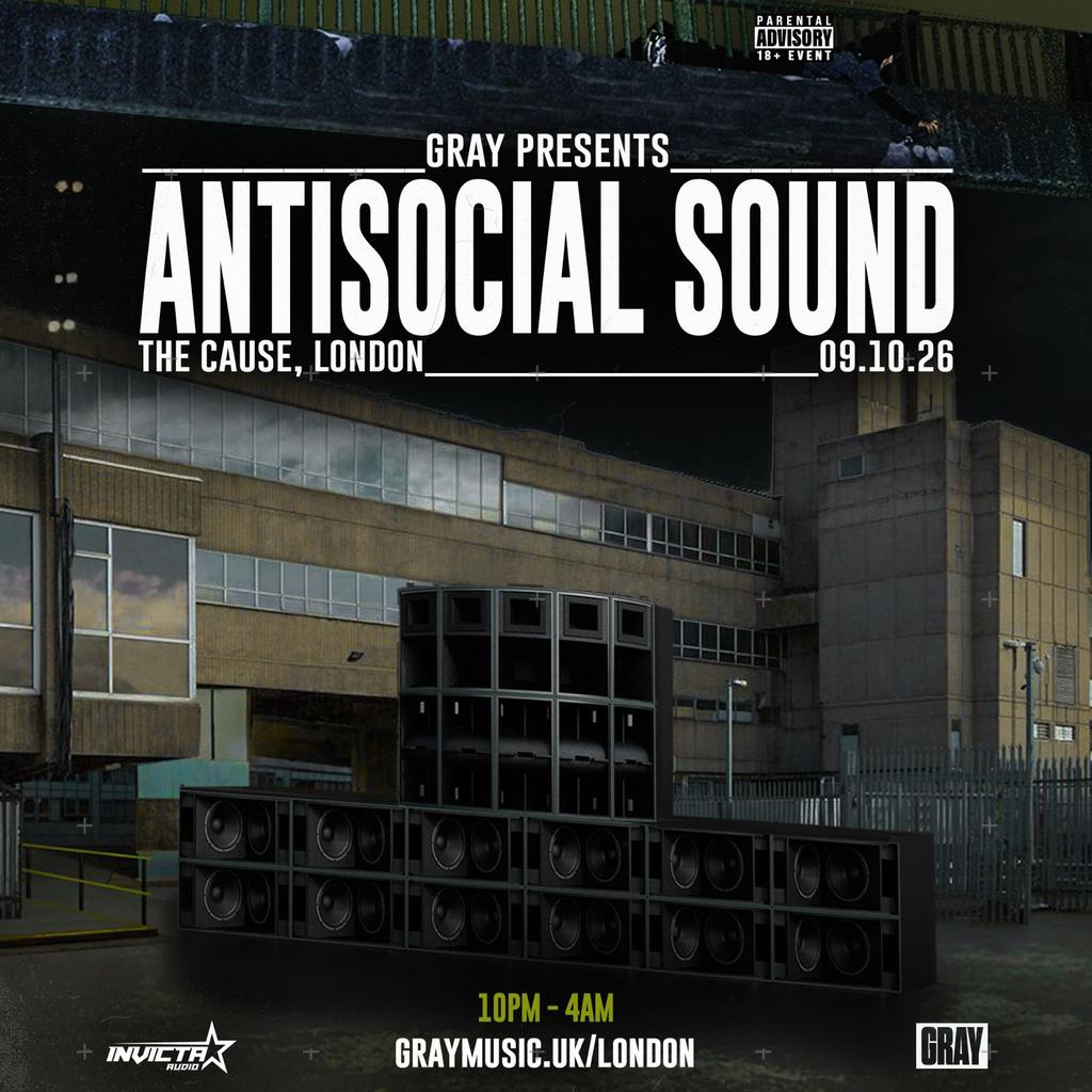 Gray presents: Antisocial Sound - London