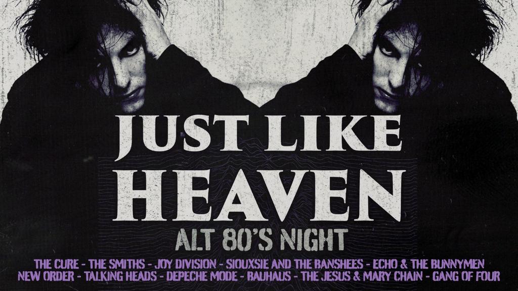 Just Like Heaven: Alt 80's Night (Cork)