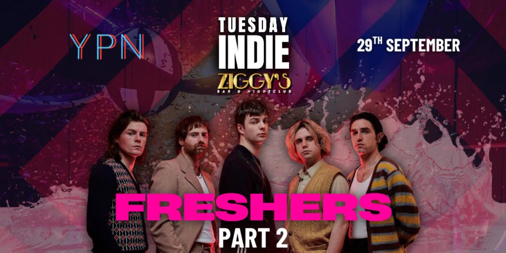 Tuesday Indie at Ziggys FRESHERS PART 2