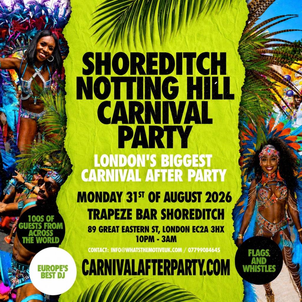 SHOREDITCH NOTTING HILL CARNIVAL AFTER PARTY