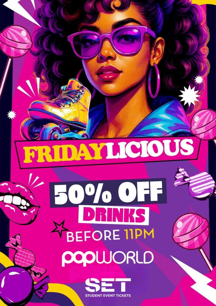 FRIDAYLICIOUS @ POPWORLD WATLING STREET - Every Friday
