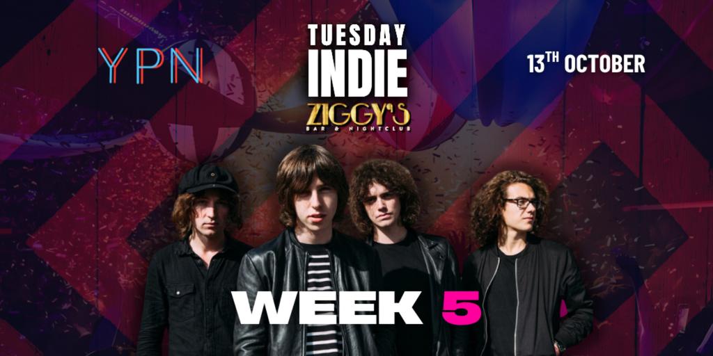 Tuesday Indie at Ziggys WEEK 5