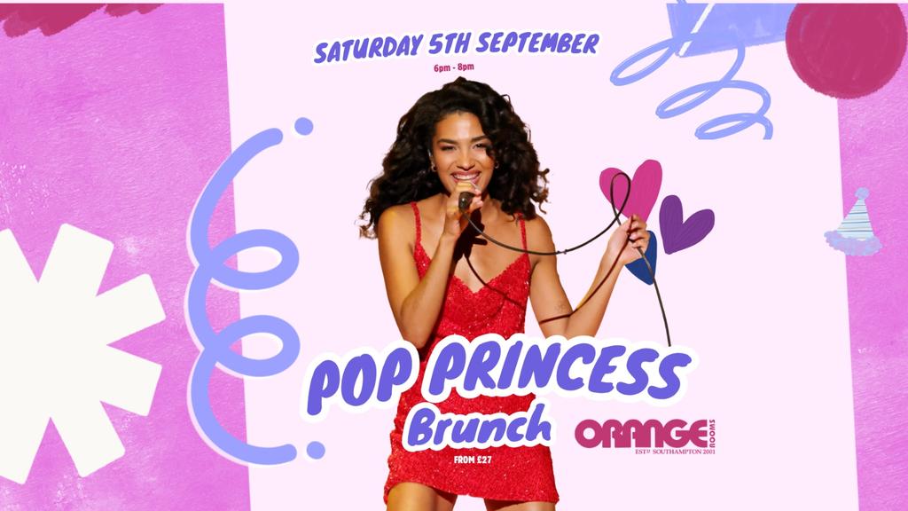 Pop Princess Brunch 6pm-8pm