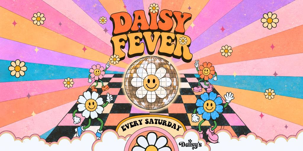 Daisy Fever Saturdays