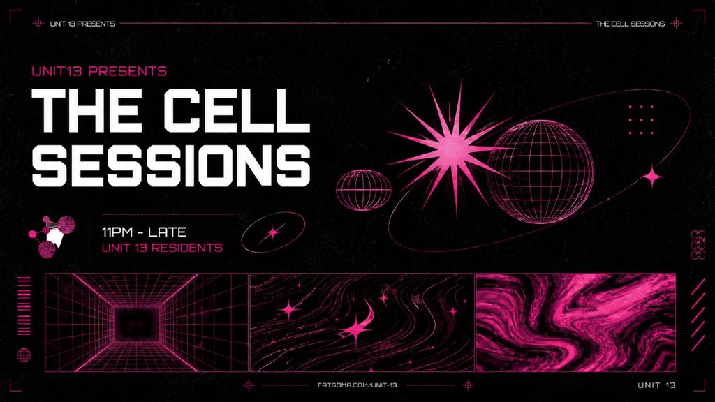 Unit 13 Presents: The Cell Sessions [FREE PARTY]