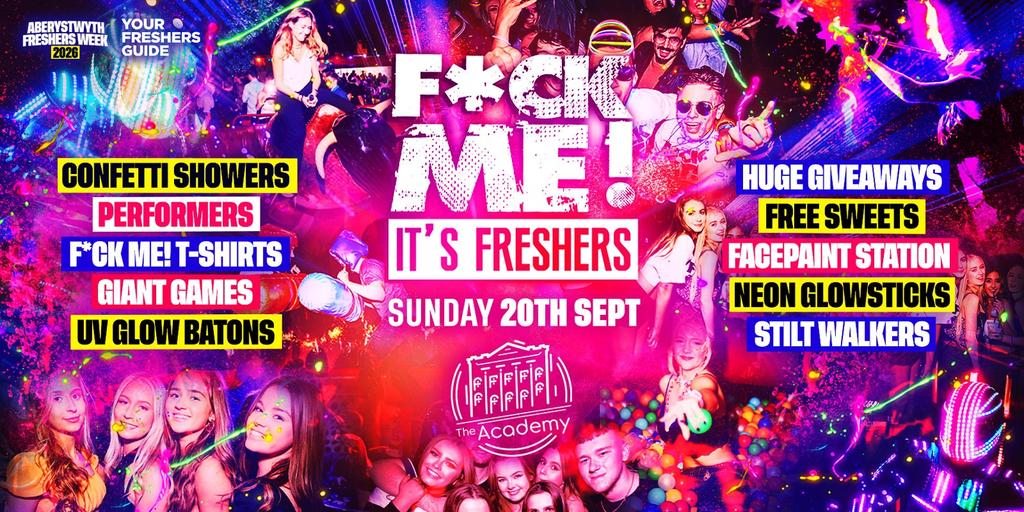 F*CK ME It's Freshers Aberystwyth