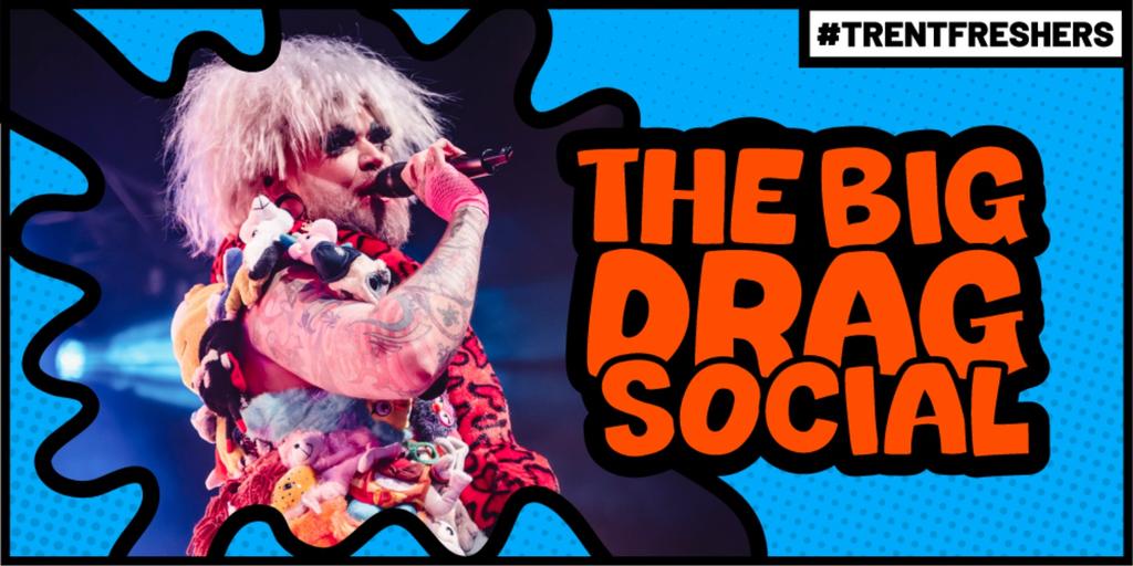 #TrentFreshers - The Big Drag Social