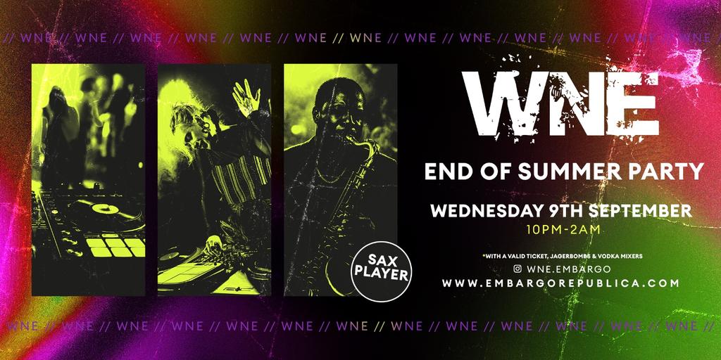 WNE End of Summer Party- Wed 9th September- Ft Live Sax