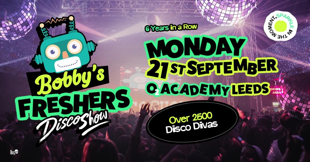 Bobby's Freshers Disco Show at O2 Academy, Leeds - Mon 21st Sept