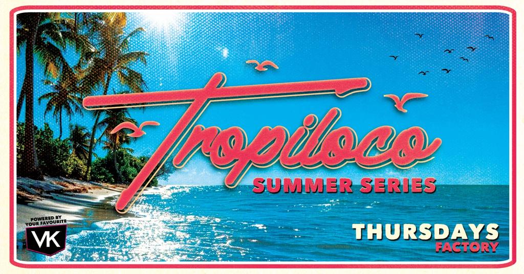 🌴🪩 TROPILOCO MANCHESTER 🪩🌴 POWERED BY VK! 🌴☀️ THE UK’S BIGGEST PARTY BRAND // EVERY THURSDAY @ FACTORY!