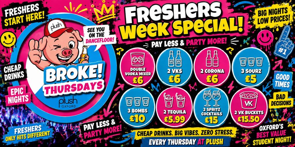 BROKE THURSDAYS FRESHERS SPECIAL - Oxford’s Best Value Night Out!