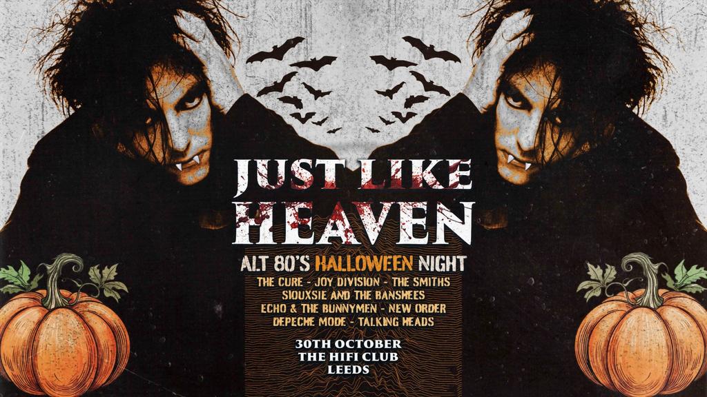 Just Like Heaven: Alt 80’s Halloween Night (Leeds)