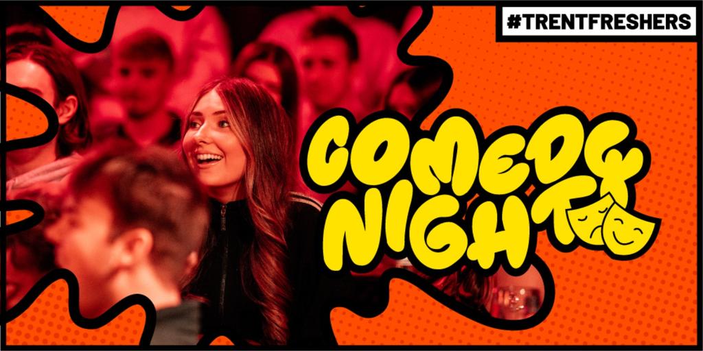 #TrentFreshers - Comedy (Late)