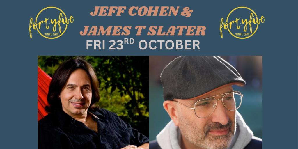 Jeff Cohen and James T Slater