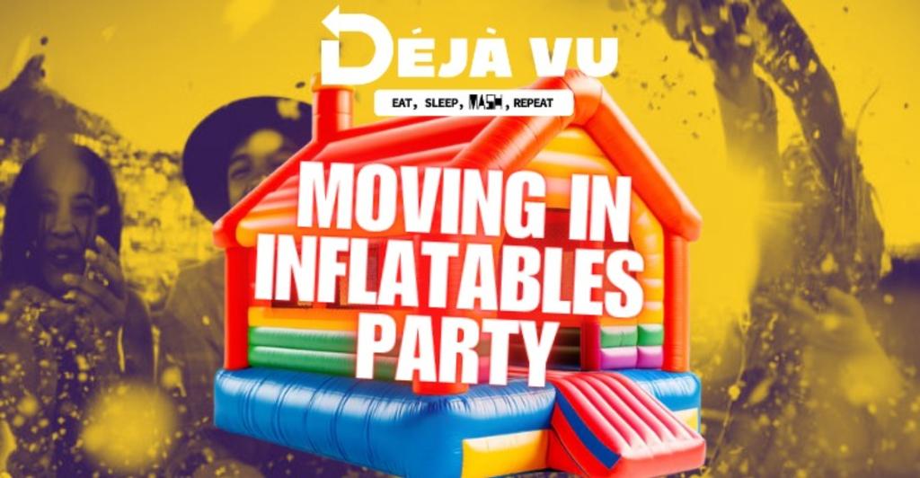 Inflatables Moving in Party! - Deja Vu