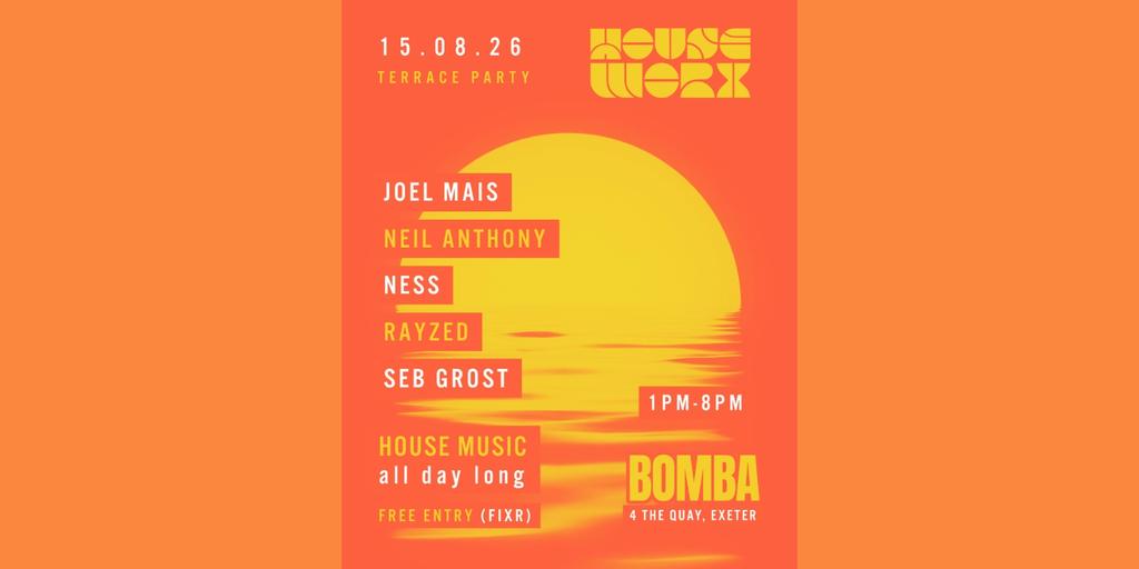 Houseworx Terrace Party | 15.08.26 | Bomba Exeter