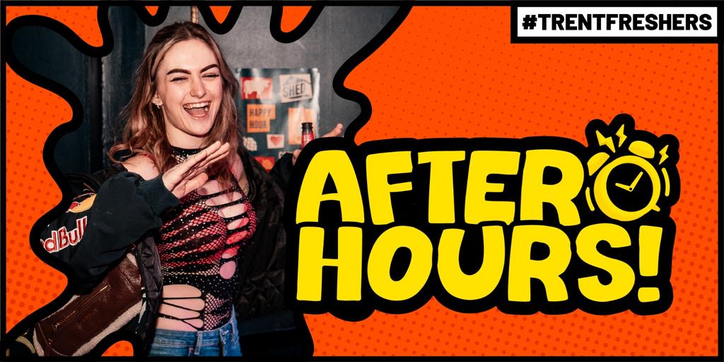#TrentFreshers - After Hours!