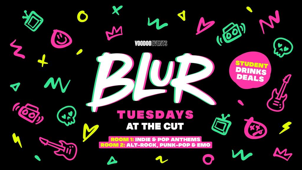 BLUR - Tuesdays at TheCUT! ⚡️