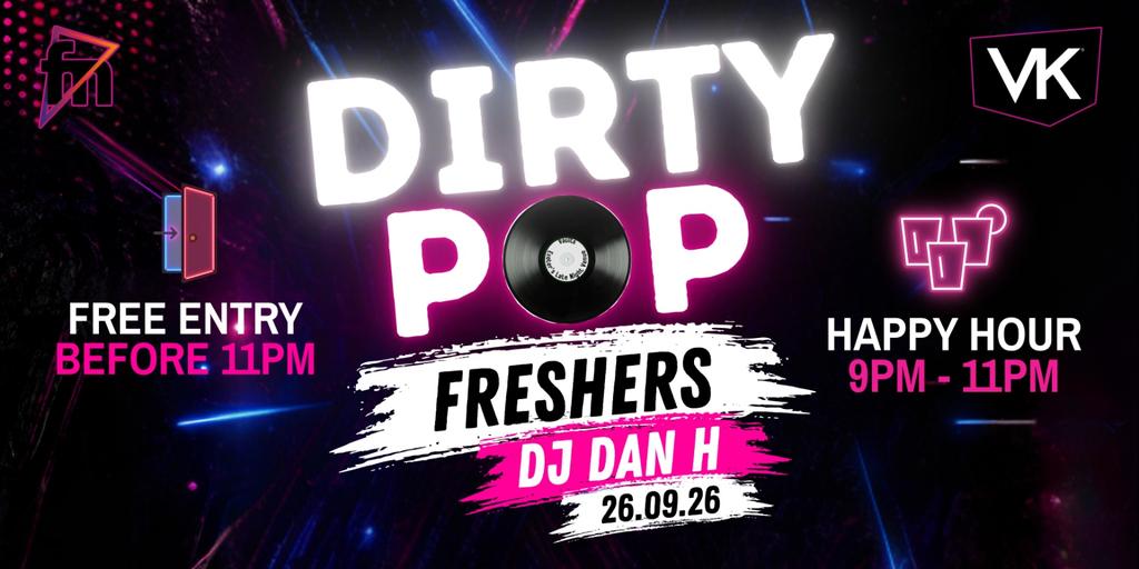 DIRTY POP FRESHERS