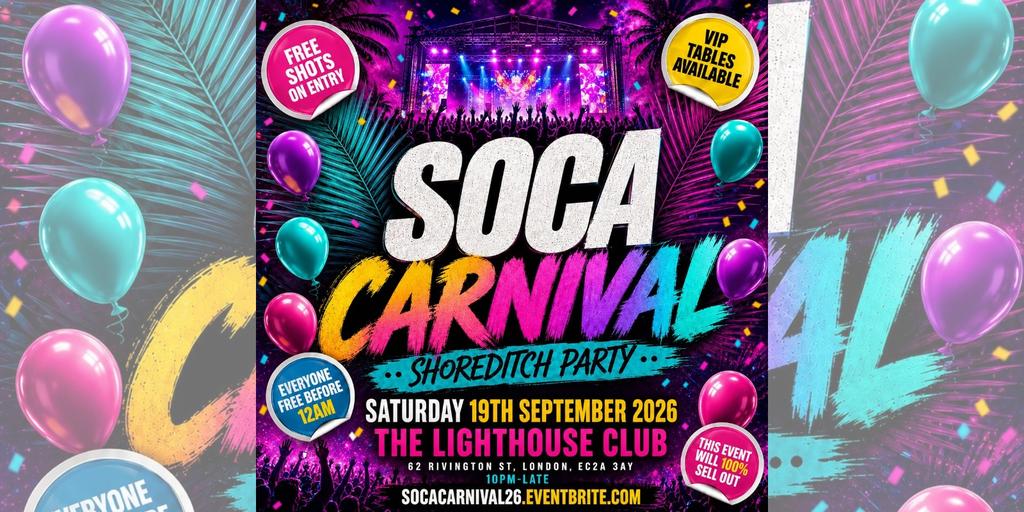 Soca Carnival Shoreditch Party - Everyone Free Before 12AM