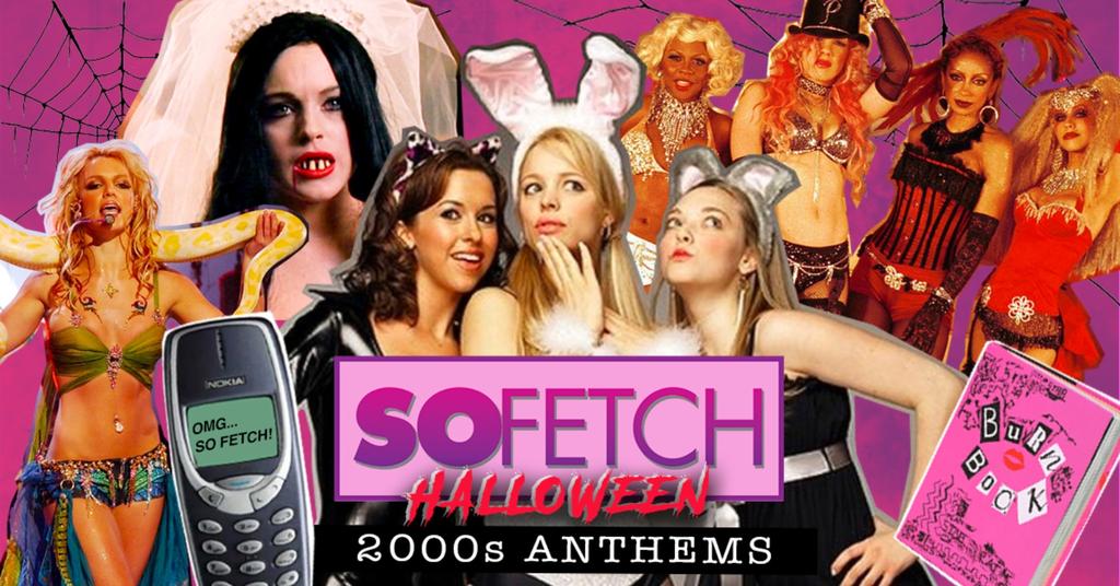So Fetch - 2000s Halloween Party (Oxford)