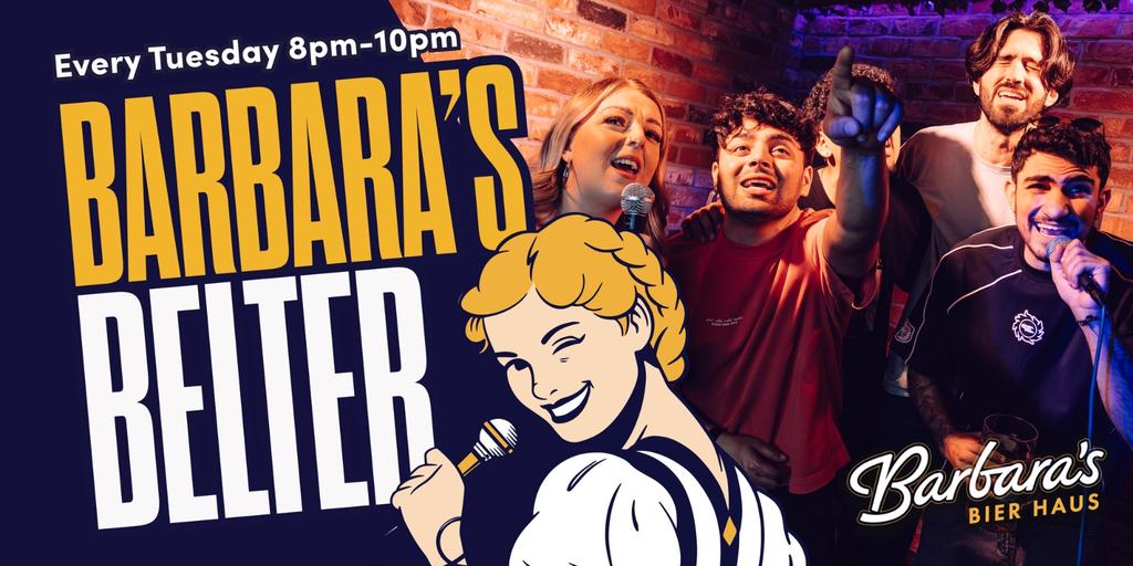 Barbara's Belter - Every Tuesday!