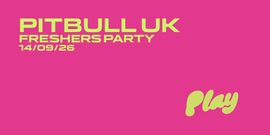 FRESHERS 2026: PITBULL UK PARTY | 14.09.26