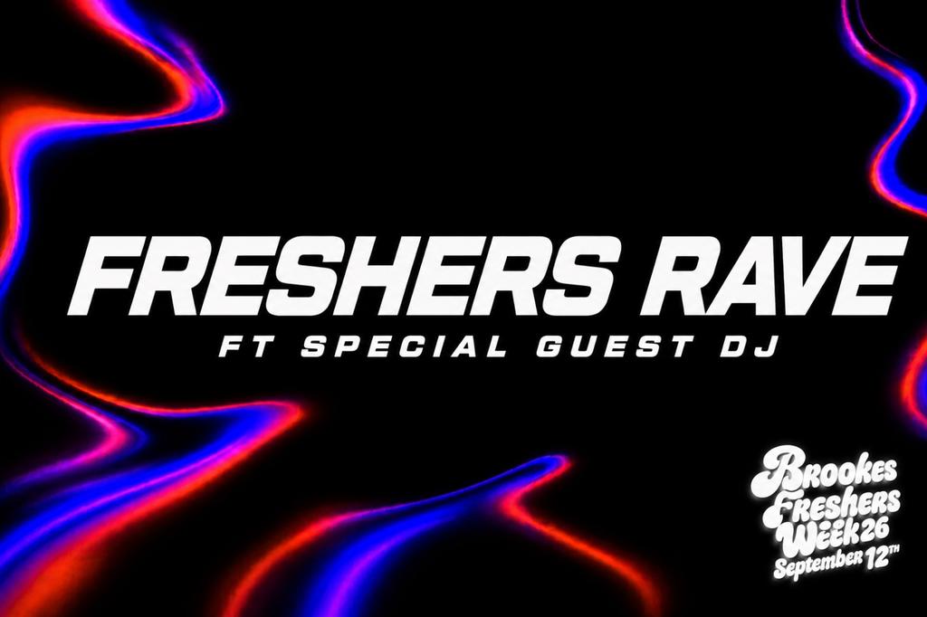 FRESHERS RAVE O2 FRIDAY Ft Special Guest DJ