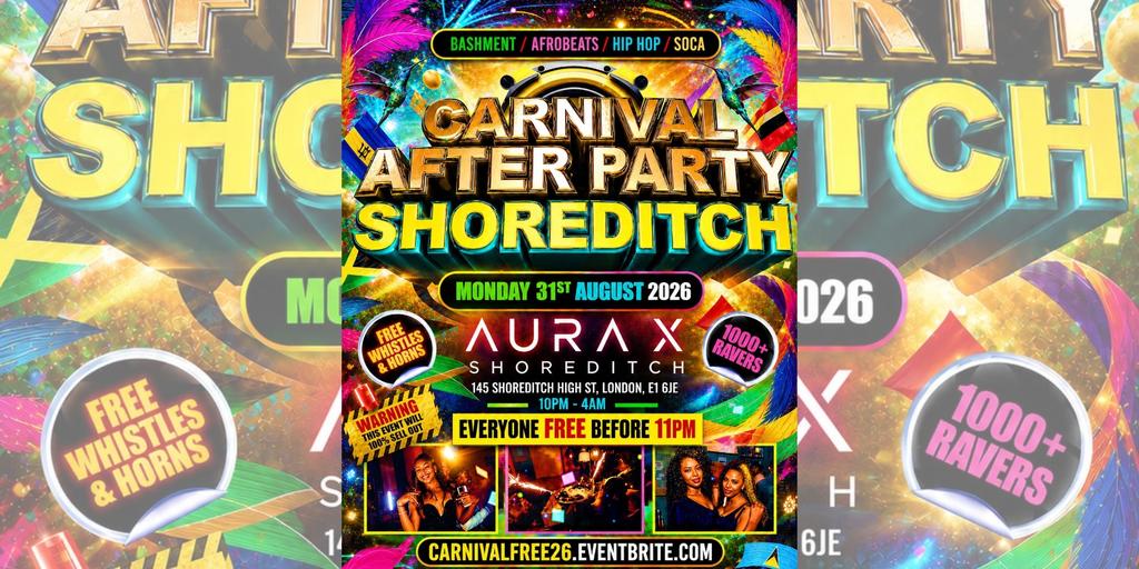 Carnival After Party - Shoreditch - Everyone Free Before 11PM