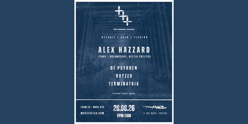 The Techno Tunnel | 28.08.26 | ALEX HAZZARD + more | Move Exeter