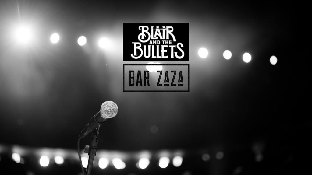 Blair and the Bullets at Bar ZaZa
