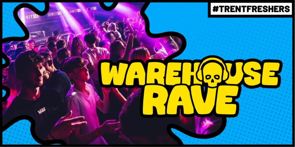 #TrentFreshers - Warehouse Rave