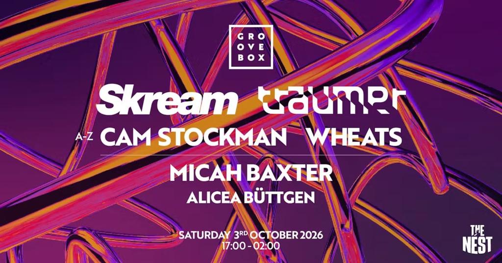 SKREAM, TRAUMER, WHEATS + MORE | Groovebox The Nest