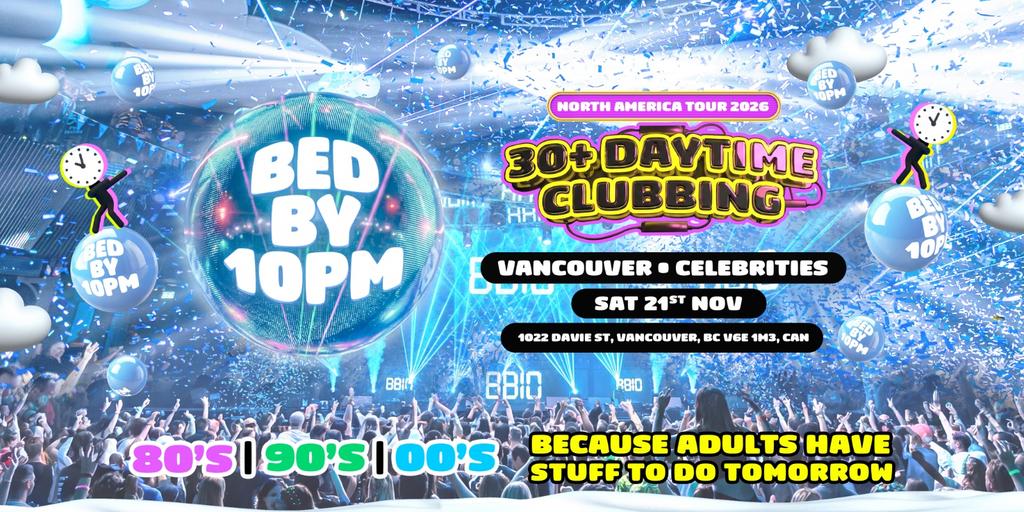 Bed By 10pm Returns To Vancouver!