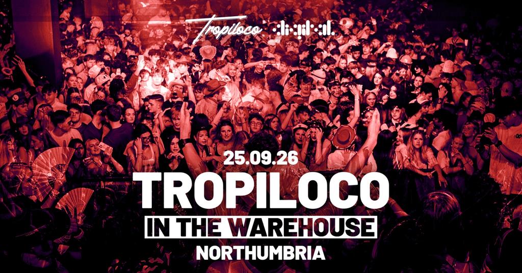 🪩🎪 TROPILOCO IN THE WAREHOUSE 🎪🪩 NEWCASTLE'S ONLY SUPERCLUB DIGITAL | 3000+ STUDENTS | NORTHUMBRIA UNI FRESHERS TOUR | NIGHT FIVE