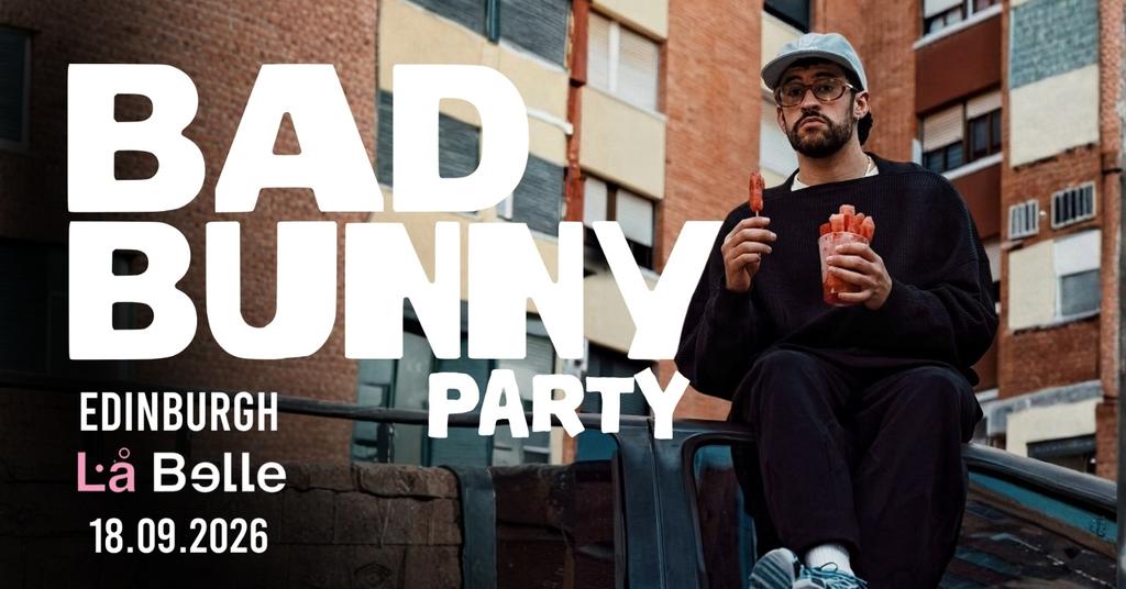 Bad Bunny Party (Edinburgh)