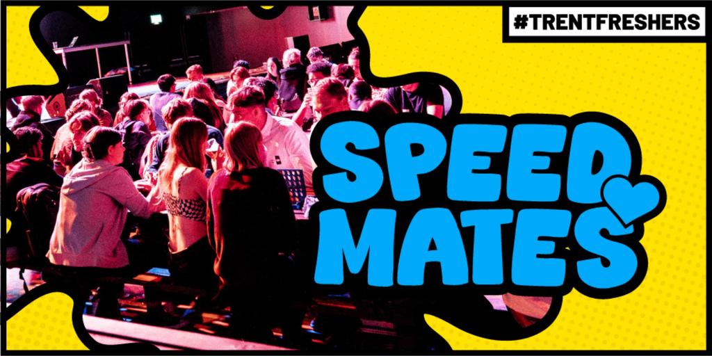 #TrentFreshers - Speed Mates