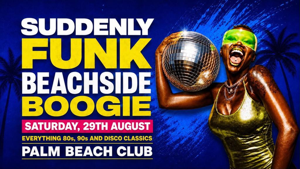 Suddenly Funk Beachside Boogie @Palm Beach Club 29.08.26