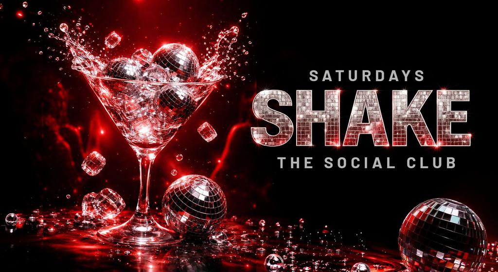 🛼✨ SHAKE SATURDAYS @ THE SOCIAL CLUB ✨🛼  MOVE IN SATURDAY | 2000+ STUDENTS