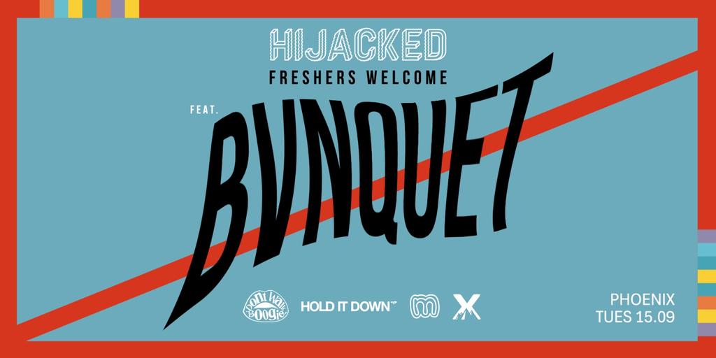 Hijacked Freshers Welcome w/ BVNQUET