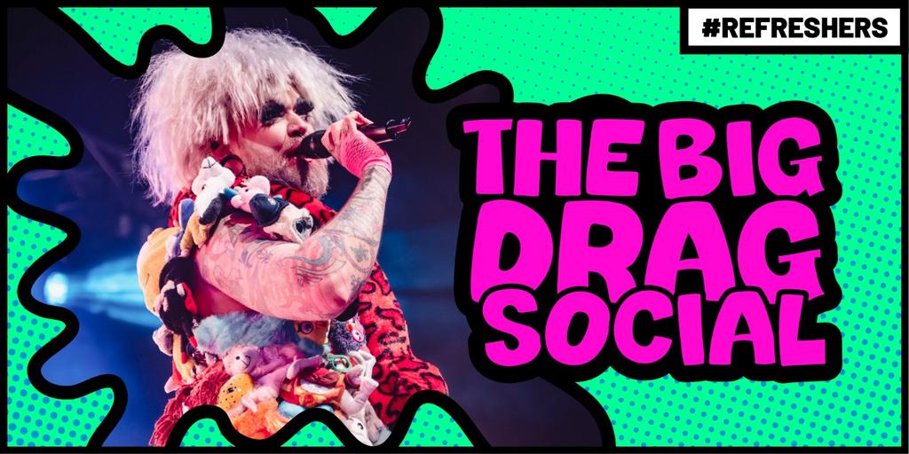 #Refreshers -The Big Drag Social