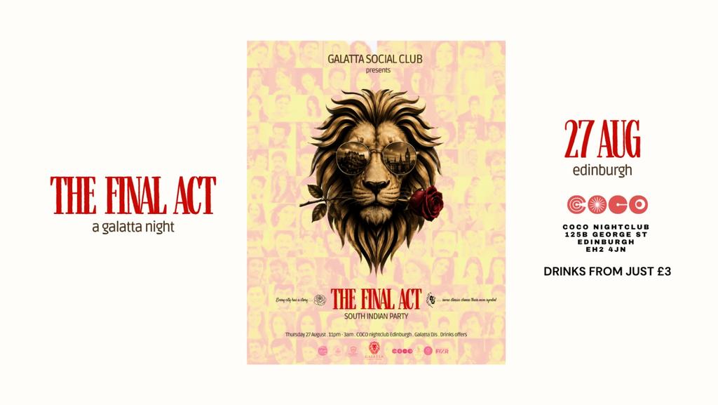 Edinburgh Galatta: THE FINAL ACT