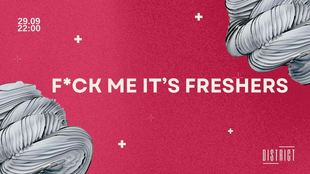 F*ck Me It's Freshers - Cardiff