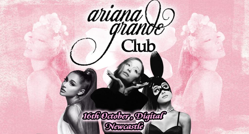 Ariana Grande Club (Newcastle)