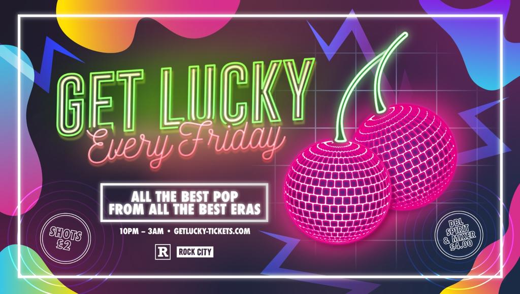 Get Lucky - Nottingham's Biggest Friday Night - 11/09/26